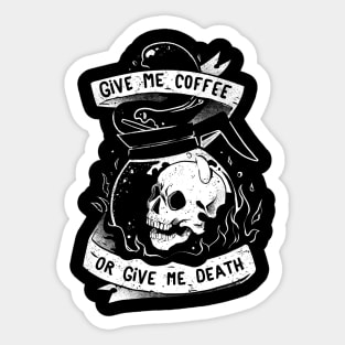 Give Me Coffee Or Give Me Death - Skull Evil Gift Sticker